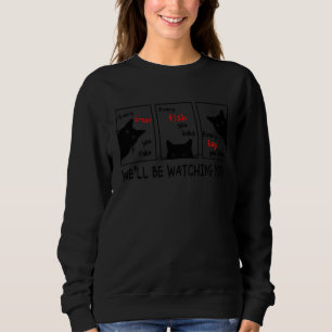Schwarze Katze, jeden Fisch, den du backst, sehen  Sweatshirt