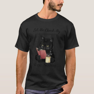 Schwarze Katze Lass Mich Meinen Giveashitometer Üb T-Shirt