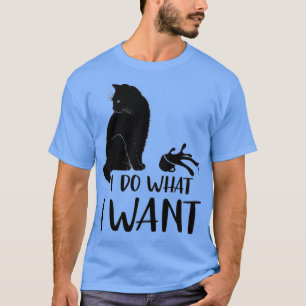 Schwarze Katze lustig ich mache, was ich miesen Ka T-Shirt