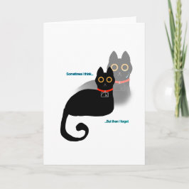 Schwarze Katze "Manchmal denke ich..." Meme Leere  Karte
