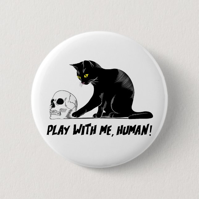Schwarze Katze mit Schädelspiel mit mir menschlich Button (Vorderseite)