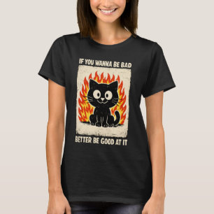 Schwarze Katze Sarkasmus Lustiger Humor Wenn du sc T-Shirt