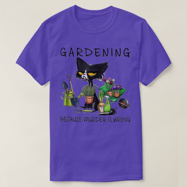 Schwarze Katzen Gartenarbeit, weil Mord ein falsch T-Shirt (Design vorne)