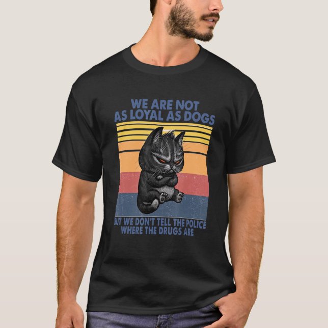Schwarze Katzen sagen der Polizei nicht, wo Ihre D T-Shirt (Vorderseite)