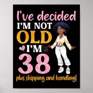 Schwarze Königin Ich bin nicht alt Ich bin 38 plus Poster