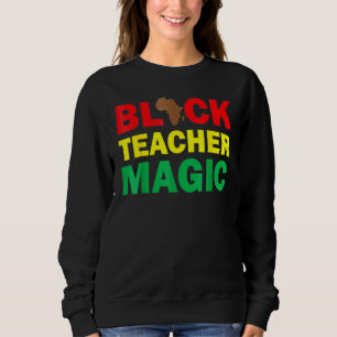 Schwarze Lehrerin Magie Afrikanische Amerikanische Sweatshirt