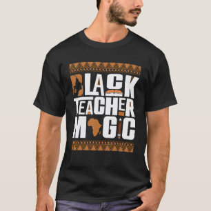 Schwarze Lehrermagie Melanin Lehrer Schwarze Gesch T-Shirt