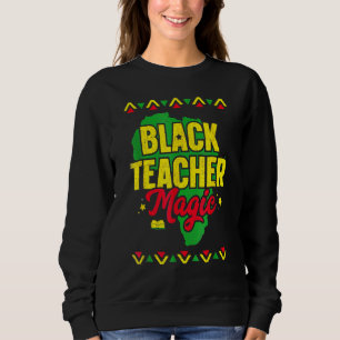 Schwarze Lehrermagie Schwarze Geschichtsmonat Afri Sweatshirt