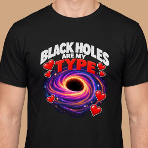 Schwarze Löcher sind meine Art Astronomie T-Shirt