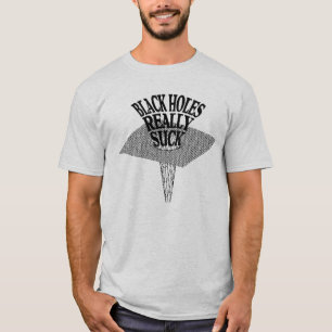 Schwarze Löcher sind zum Kotzen wirklich T-Shirt