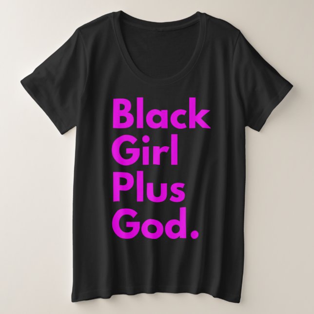 SCHWARZE MÄDCHEN PLUS GOTT GROßE GRÖßE T-Shirt (Design vorne)