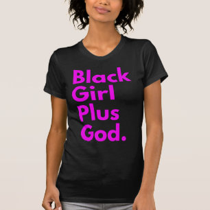 SCHWARZE MÄDCHEN PLUS GOTT T-Shirt