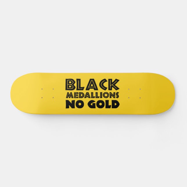 SCHWARZE MEDALLIONEN KEIN GOLD SKATEBOARD (Horizontal)