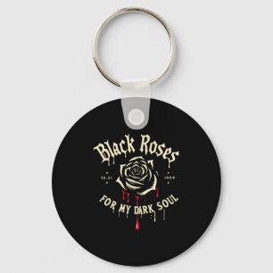 Schwarze Rosen für meine dunkle Seele Lustiges Ges Schlüsselanhänger