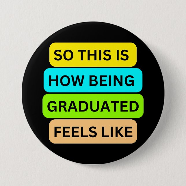Schwarze runde Taste SO_THIS_IS_HOW_BEING_GRADUTED Button (Vorderseite)