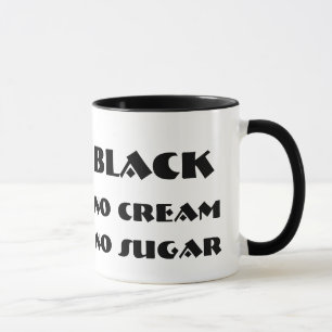 Schwärzen Sie keine Creme keine ZuckerTasse Tasse