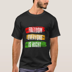 Schwarzer Geschichtsmonat Freiheit Jeder Ist Richt T-Shirt