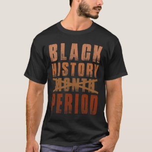 Schwarzer Geschichtsmonat Zeitraum Melanin Afroame T-Shirt