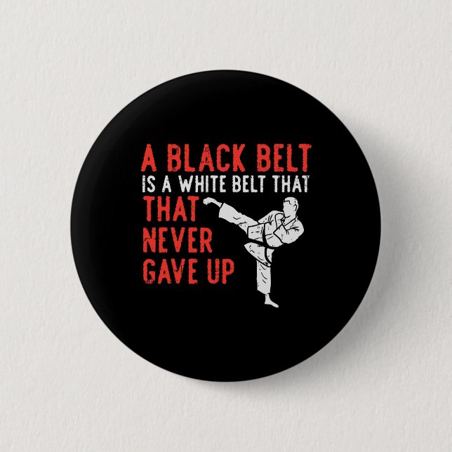 Schwarzer Gürtel nie geben Karate Taekwondo Inspir Button (Vorderseite)