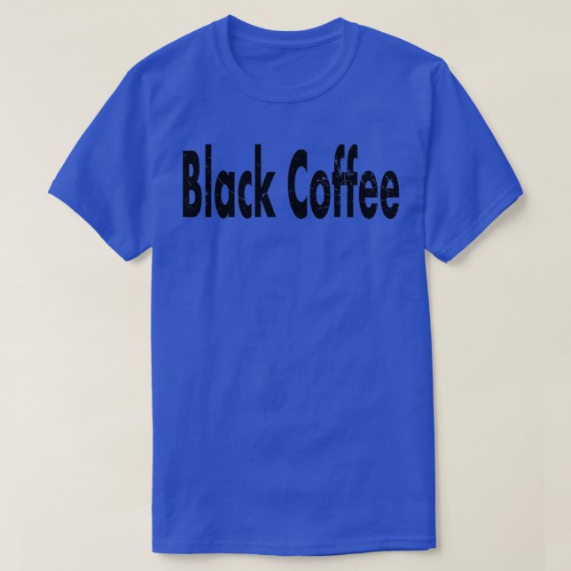 Schwarzer Kaffee-Distanzmuster Text 2 T-Shirt (Design vorne)