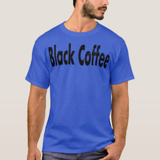 Schwarzer Kaffee-Distanzmuster Text 2 T-Shirt