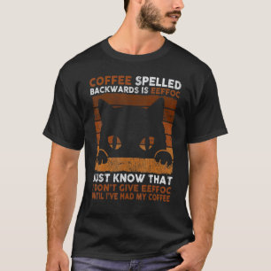 Schwarzer Kaffee rückwärts geschrieben ist Eeffoc T-Shirt