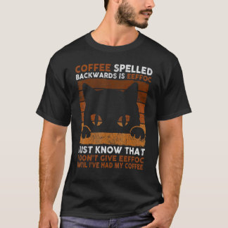 Schwarzer Kaffee rückwärts geschrieben ist Eeffoc  T-Shirt