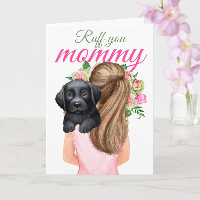 Schwarzer Labrador Welpe mit Frauen Ruff You Mommy Karte (Orchidee)