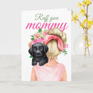 Schwarzer Labrador Welpe mit Frauen Ruff You Mommy Karte