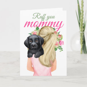 Schwarzer Labrador Welpe mit Frauen Ruff You Mommy Karte