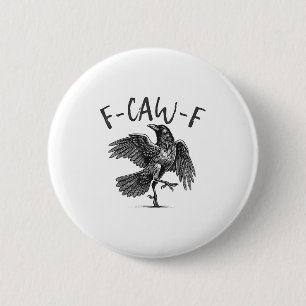 Schwarzer Schnitt, F-caw-f Funny Black Bird Button