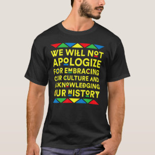Schwarzer Stolz Melanin für unsere Kulturgeschicht T-Shirt