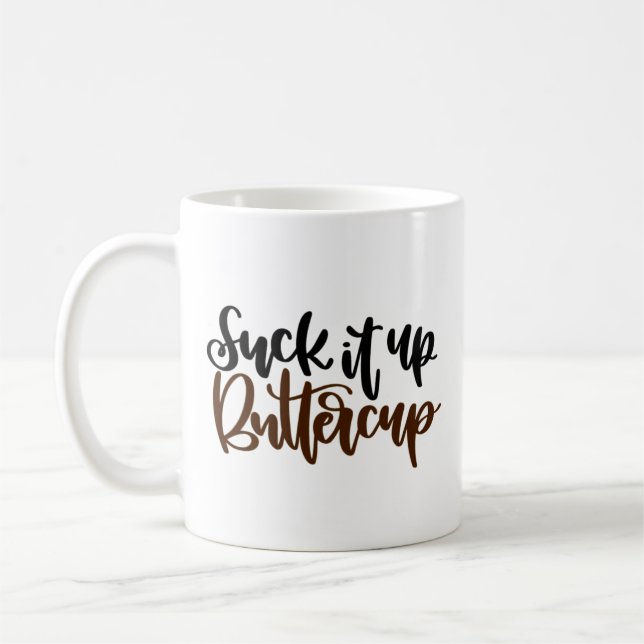 Schwarzer und roter Text "Sut It Up Buttercup" Kaffeetasse (Links)