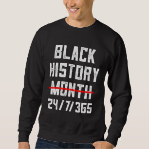 Schwarzes Erbe Schwarze Geschichte Monat 24 7 Stol Sweatshirt