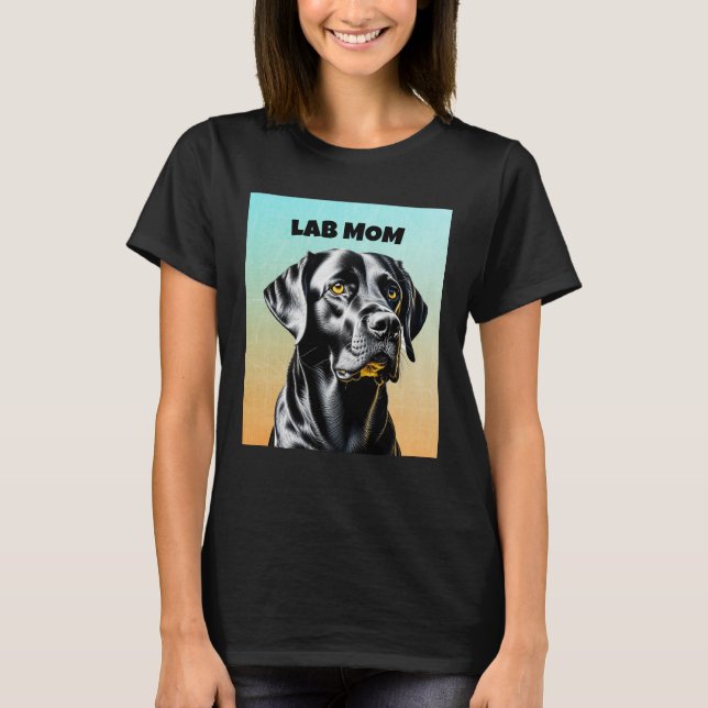 Schwarzes Labor | Labrador Mama Hund Lover T-Shirt (Vorderseite)