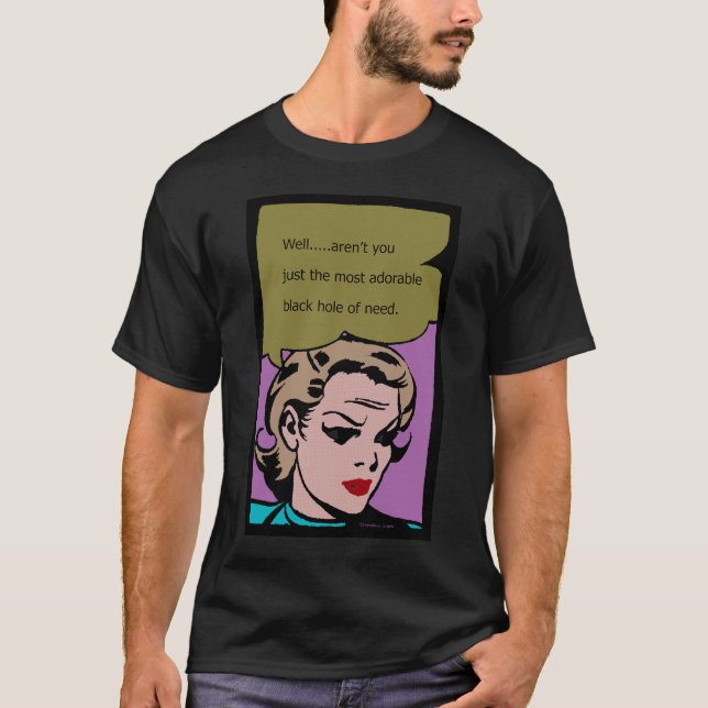 Schwarzes Loch des Bedarfs T-Shirt (Vorderseite)