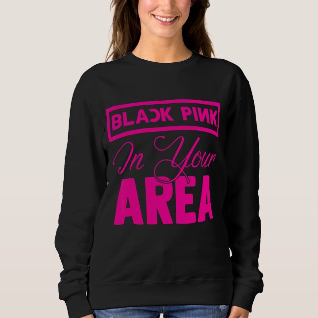 Schwarzes Rosa in Ihrer Nähe K Pop Kpop Korea Pop Sweatshirt (Vorderseite)