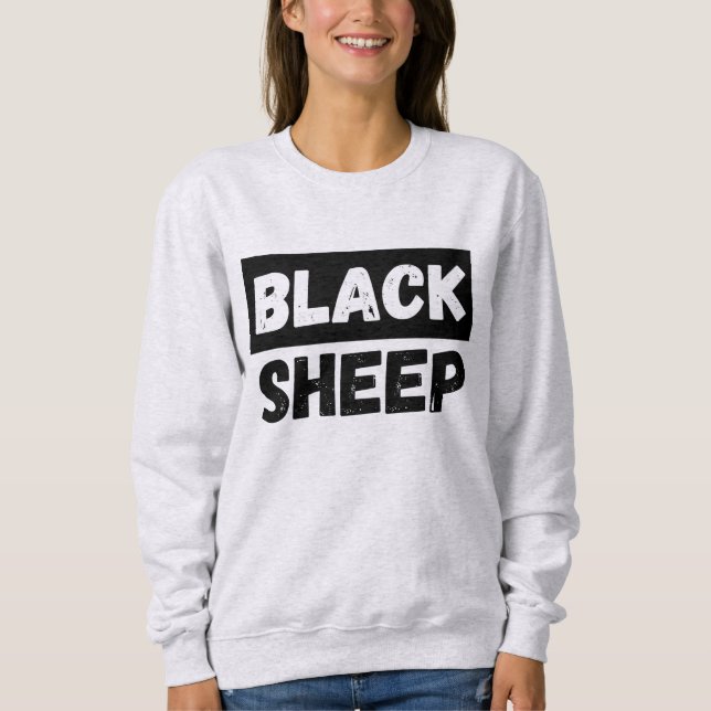 Schwarzes Schaf Fette Typografie Rebellen-Gefolge  Sweatshirt (Vorderseite)