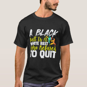 Schwarzgurt ist ein Weißgurt, der Karate nie aufge T-Shirt