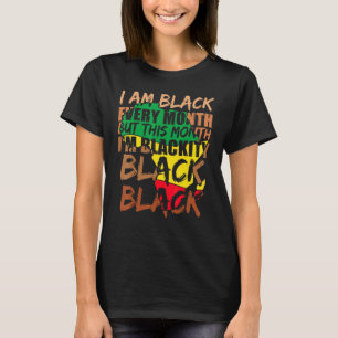 Schwarzheit Schwarz jeden Monat schwarze Geschicht T-Shirt