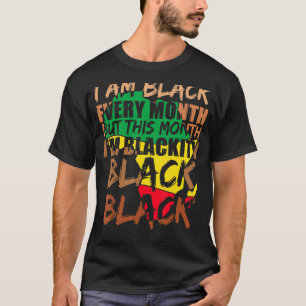Schwarzheit Schwarz jeden Monat schwarze Geschicht T-Shirt