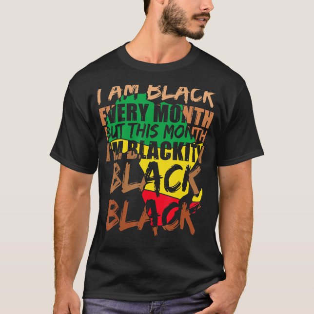 Schwarzheit Schwarz jeden Monat schwarze Geschicht T-Shirt (Vorderseite)