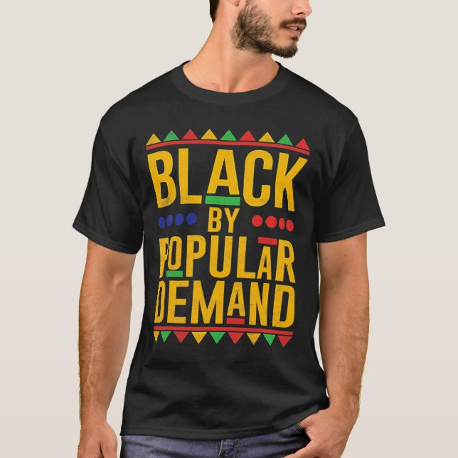 Schwarzpopuläre Nachfrage Afrikanisch-Amerikanisch T-Shirt (Vorderseite)