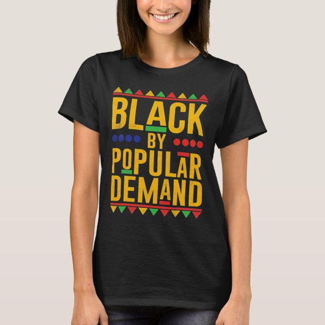 Schwarzpopuläre Nachfrage Afrikanisch-Amerikanisch T-Shirt (Vorderseite)