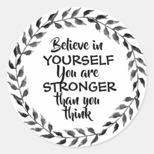 Schwarzweiss glauben Sie an selbst motivierend Runder Aufkleber