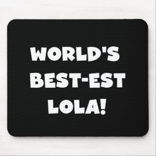 Schwarzweiss-T - Shirts des Gut-est Lola der Welt Mousepad