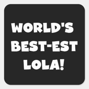 Schwarzweiss-T - Shirts des Gut-est Lola der Welt Quadratischer Aufkleber