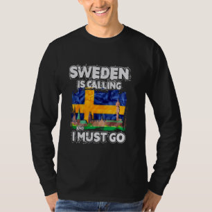 Schweden ruft an und ich muss gehen T-Shirt