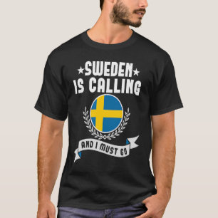 Schweden ruft an und ich muss Souvenirs aus Schwed T-Shirt