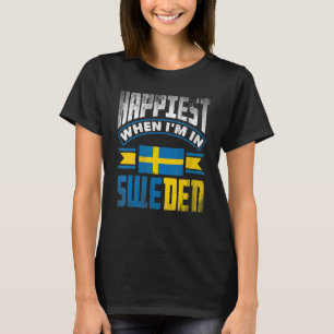 Schweden Schweden Flag am glücklichsten, wenn ich T-Shirt